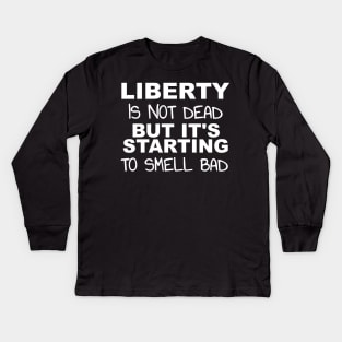 Liberty's Not Dead It's Starting To Smell Bad Kids Long Sleeve T-Shirt